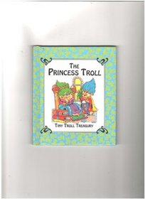 The princess troll (Tiny troll treasury)