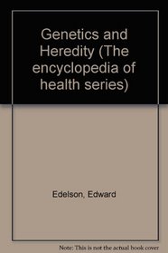 Genetics and Heredity (Encyclopedia of Health)