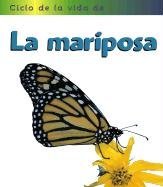 LA Mariposa / Butterfly (Ciclos De La Vida De... / Life Cycle of a...) (Spanish Edition)