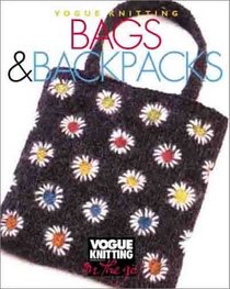 Vogue Knitting on the Go: Bags and Backpacks