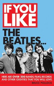 If You Like the Beatles Here Are Over 200 Bands, Films, Records and Other Oddities That You Will Love