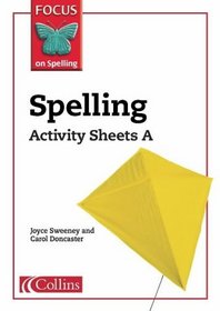 Spelling: Activity Sheets A, Year 2-3 (Focus on Spelling)