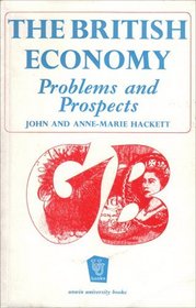 British Economy: Problems and Prospects (Unwin Univ. Bks.)