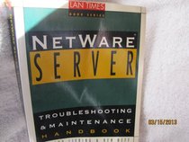 Netware Server Troubleshooting and Maintenance Handbook (LAN times book series)