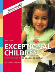 Exceptional Children: An Introduction to Special Education (with MyEducationLab) Value Package (includes Special Education Law)