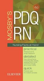 Mosby's PDQ for RN: Practical, Detailed, Quick, 4e