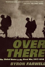 Over There: The United States in the Great War, 1917-1918
