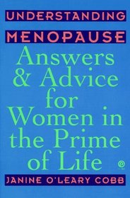 Understanding Menopause: Answers and Advice for Women in the Prime of Life