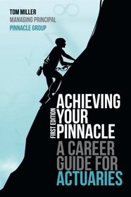 Achieving Your Pinnacle: A Career Guide for Actuaries