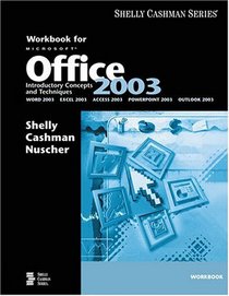 Workbook for Microsoft Office 2003: Introductory Concepts and Techniques