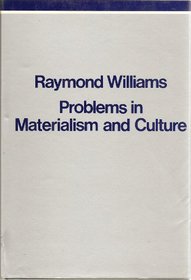 Problems in materialism and culture: Selected essays