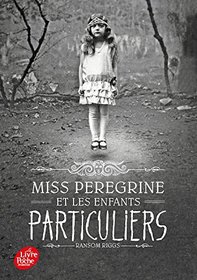 Miss Peregrine et les enfants particuliers ( 1 ) (French Edition)