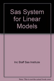 SAS System for Linear Models, 1986 (SAS Series in Statistical Applications)