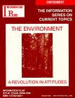 The Environment - A Revolution in Attitudes (The Information Series on Current Topics)