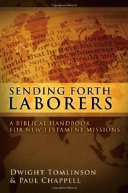 Sending Forth Laborers: A Biblical Handbook for New Testament Missions