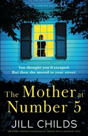 The Mother at Number 5: An utterly gripping psychological thriller with a shocking twist