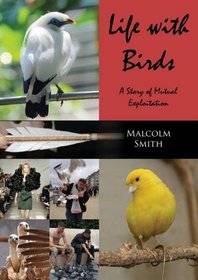 Life with Birds: A Story of Mutual Exploitation