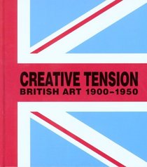 Creative Tension: British Art, 1900-1950