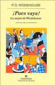 Pues Vaya ! Lo Mejor de Wodehouse (Spanish Edition)