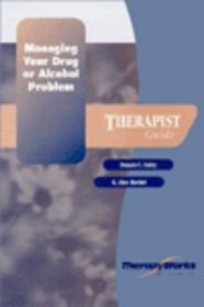 Managing Your Drug or Alcohol Problem: Therapist Guide (Therapyworks)