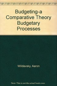 Budgeting : A Comparative Theory of Budgetary Processes