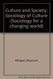 Culture and Society: Sociology of Culture (Sociology for a changing world)