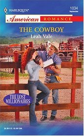 The Cowboy   (The Lost Millionaires, Bk 2)  (Harlequin American Romance, No 1034)