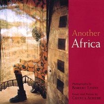 Another Africa : Photographs by Robert Lyons; Text by Chinua Achebe