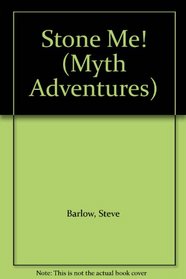 Stone Me! (Myth Adventures)