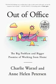 Out of Office: The Big Problem and Bigger Promise of Working from Home (Random House Large Print)