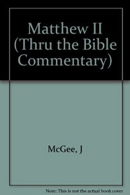 Matthew II (Thru the Bible)