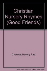 Christian Nursery Rhymes (Good Friends)