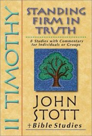 2 Timothy: Standing Firm In Faith (John Stott Bible Studies)