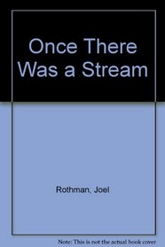 Once There Was a Stream