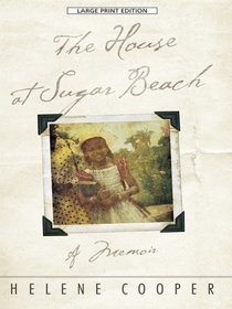 The House at Sugar Beach: In Search of a Lost African Childhood (Thorndike Biography)