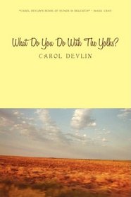 What Do You Do With The Yolks?: A Happy Childhood on the Prairie of Western Kansas