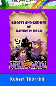 Ghosts And Goblins of Rainbow Road (Volume 6)