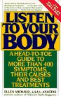 Listen to Your Body:  A Head-to-Toe Guide to More than 400 Common Symptoms, Their Causes and Best Treatments