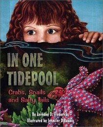 In One Tidepool: Crabs, Snails, and Salty Tails (Sharing Nature With Children Book)