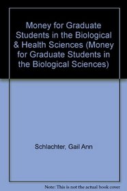 Money for Graduate Students in the Biological  Health Sciences