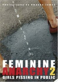 Feminine Anarchy: Girls Pissing in Public: No. 2 (German Edition) (English and German Edition)