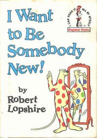 I Want to Be Somebody New! -- 1986 publication