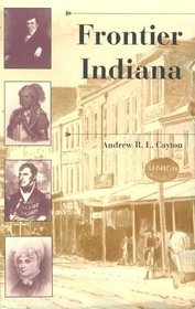 Frontier Indiana (History of the Trans-Appalachian Frontier)