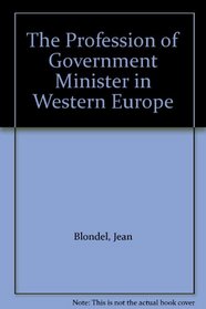 The Profession of Government Minister in Western Europe