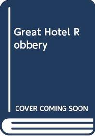 Great Hotel Robbery