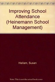 Improving School Attendance (Heinemann School Management)
