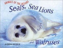 Animals of the Ocean - Seals, Sealions and Walruses