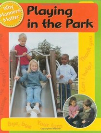 Playing in the Park (Why Manners Matter)