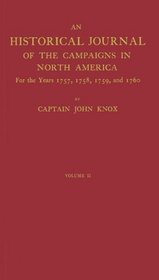 The Journal of Captain John Knox: An Historical Journal of the Campaigns in N. America<br> For Years 1757, 1758, 1759, and 1760<br> In three volumes. Volume II (Champlain Society Publication)