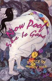 Now Poof She Is Gone: Poetry